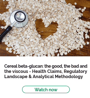 Cereal beta-glucan: the good, the bad and the viscous - Health Claims, Regulatory Landscape & Analytical Methodology